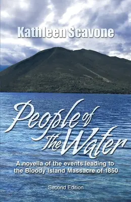 A víz emberei - Az 1850-es Véres-szigeti mészárláshoz vezető eseményekről szóló novella. - People of the Water- A novella of the events leading to the Bloody Island Massacre of 1850