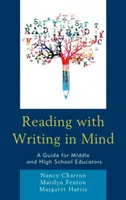 Olvasás az írás jegyében: Útmutató közép- és középiskolai pedagógusok számára - Reading with Writing in Mind: A Guide for Middle and High School Educators