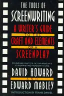 A forgatókönyvírás eszközei: A Writer's Guide to the Craft and Elements of a Screenplay (Egy író útmutatója a forgatókönyv mesterségéhez és elemeihez) - The Tools of Screenwriting: A Writer's Guide to the Craft and Elements of a Screenplay