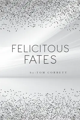 Felicitous Fates