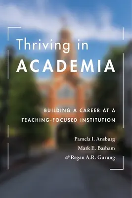 Gyarapodás az akadémiai életben: Karrierépítés egy oktatásra összpontosító intézményben - Thriving in Academia: Building a Career at a Teaching-Focused Institution