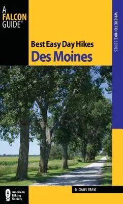 A legjobb könnyű napi túrák Des Moines, első kiadás - Best Easy Day Hikes Des Moines, First Edition