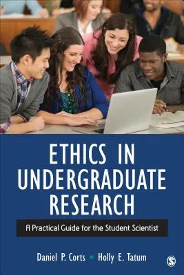 Etika a pszichológiai kutatásban: Gyakorlati útmutató a tudományos diákoknak - Ethics in Psychological Research: A Practical Guide for the Student Scientist