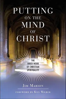 Krisztus elméjének felöltése: A keresztény spiritualitás belső munkája - Putting on the Mind of Christ: The Inner Work of Christian Spirituality