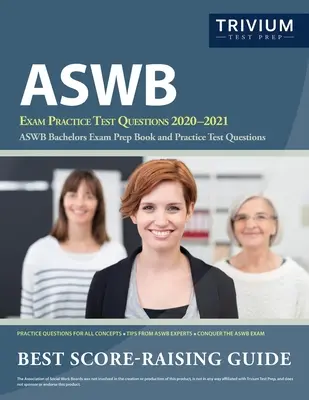 ASWB vizsga gyakorlati tesztkérdések 2020-2021: ASWB Bachelor vizsga előkészítő könyv és gyakorlati tesztkérdések - ASWB Exam Practice Test Questions 2020-2021: ASWB Bachelors Exam Prep Book and Practice Test Questions