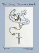 A rózsafüzérgyűjtő kézikönyve - The Rosary Collector's Guide