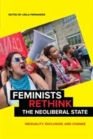 A feministák újragondolják a neoliberális államot: Kizártság, egyenlőtlenség, kirekesztés és változás - Feminists Rethink the Neoliberal State: Inequality, Exclusion, and Change