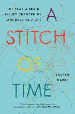 Egy öltés az időből: Az év, amikor egy agysérülés megváltoztatta a nyelvemet és az életemet - A Stitch of Time: The Year a Brain Injury Changed My Language and Life