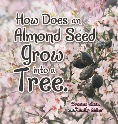 Hogyan lesz egy mandulamagból fa? - How Does an Almond Seed Grow into a Tree?