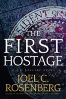 Az első túsz: Collins regénye - The First Hostage: A J. B. Collins Novel