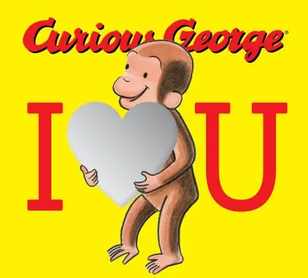 Kíváncsi George: Szeretlek - Curious George: I Love You