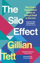 Silóhatás - Miért kell minden szervezetnek felforgatnia önmagát a túléléshez - Silo Effect - Why Every Organisation Needs to Disrupt Itself to Survive