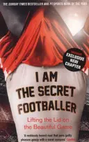 Én vagyok a titkos futballista - A gyönyörű játékról szóló fedősztori - I Am The Secret Footballer - Lifting the Lid on the Beautiful Game