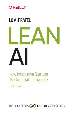 Lean AI: Hogyan használják az innovatív startupok a mesterséges intelligenciát a növekedéshez? - Lean AI: How Innovative Startups Use Artificial Intelligence to Grow