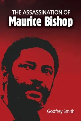 Maurice Bishop meggyilkolása - The Assassination of Maurice Bishop