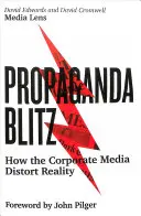 Propaganda Blitz: Hogyan torzítja el a vállalati média a valóságot? - Propaganda Blitz: How the Corporate Media Distort Reality