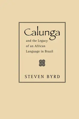 Calunga és egy afrikai nyelv öröksége Brazíliában - Calunga and the Legacy of an African Language in Brazil