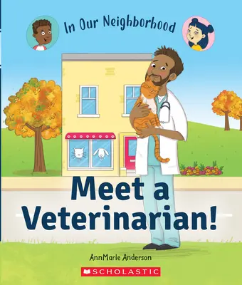 Ismerj meg egy állatorvost! (a szomszédságunkban) - Meet a Veterinarian! (in Our Neighborhood)