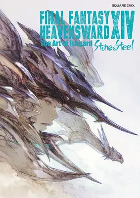 Final Fantasy XIV: Heavensward -- Az Ishgard művészete -Kő és acél- - Final Fantasy XIV: Heavensward -- The Art of Ishgard -Stone and Steel-