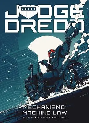 Judge Dredd - Mechanismo: A gép törvénye - Judge Dredd - Mechanismo: Machine Law