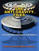 Az antigravitációs akták: Szabadalmak és jelentések gyűjteménye - The Anti-Gravity Files: A Compilation of Patents and Reports