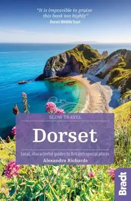 Dorset: Místní průvodce po výjimečných místech Británie s osobitým charakterem - Dorset: Local, Characterful Guides to Britain's Special Places