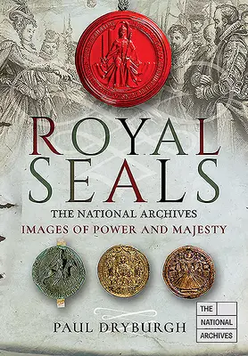 Királyi pecsétek: A hatalom és a felség képei - Royal Seals: Images of Power and Majesty