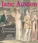 Jane Austen: Austen: Illusztrált idézetek - Jane Austen: Illustrated Quotations