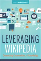 A Wikipedia kihasználása: A tudásközösségek összekapcsolása - Leveraging Wikipedia: Connecting Communities of Knowledge