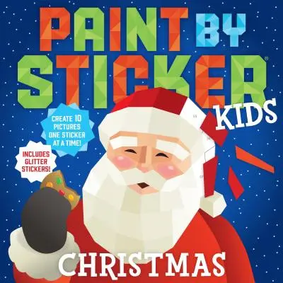 Paint by Sticker Kids: Karácsony: Képek egy-egy matrica! Csillogó matricákat tartalmaz - Paint by Sticker Kids: Christmas: Create 10 Pictures One Sticker at a Time! Includes Glitter Stickers