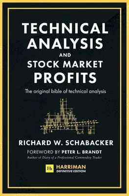 Technikai elemzés és tőzsdei nyereségek (Harriman Definitive Edition) - Technical Analysis and Stock Market Profits (Harriman Definitive Edition)