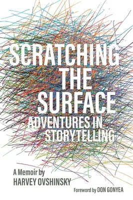 A felszínt kapargatva: Kalandok a történetmesélésben - Scratching the Surface: Adventures in Storytelling