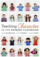 A jellem tanítása az általános iskolai osztályteremben - Teaching Character in the Primary Classroom