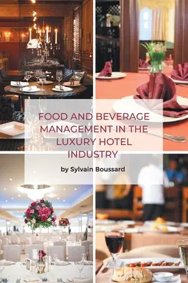 Élelmiszer- és italmenedzsment a luxusszállodaiparban - Food and Beverage Management in the Luxury Hotel Industry