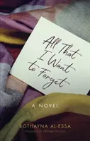 Mindaz, amit el akarok felejteni - All That I Want to Forget