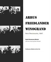 Arbus Friedlander Winogrand: Új dokumentumok, 1967 - Arbus Friedlander Winogrand: New Documents, 1967