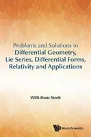 Problémák és megoldások a differenciálgeometria, Lie-sorozatok, differenciálformák, relativitáselmélet és alkalmazások területén - Problems and Solutions in Differential Geometry, Lie Series, Differential Forms, Relativity and Applications