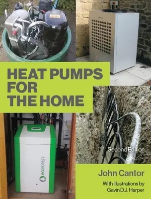 Hőszivattyúk az otthonok számára: 2. kiadás - Heat Pumps for the Home: 2nd Edition