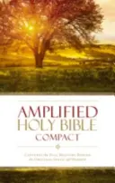 Amplified Bible-Am-Compact: Az eredeti görög és héber szövegek mögött rejlő teljes jelentéstartalmat ragadja meg. - Amplified Bible-Am-Compact: Captures the Full Meaning Behind the Original Greek and Hebrew