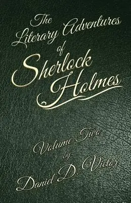 Sherlock Holmes irodalmi kalandjai 2. kötet - The Literary Adventures of Sherlock Holmes Volume 2