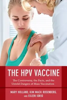 A Hpv-vakcina tárgyaláson: Igazságot keresve egy elárult generációnak - The Hpv Vaccine on Trial: Seeking Justice for a Generation Betrayed