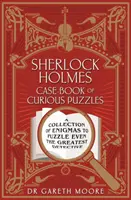 Sherlock Holmes Különös rejtvények esetkönyve - Rejtélyek gyűjteménye, hogy még a legnagyobb detektív is megfejtse a rejtélyeket - Sherlock Holmes Case-book of Curious Puzzles - A Collection of Enigmas to Puzzle even the Greatest Detective