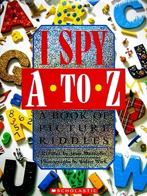 I Spy A-tól Z-ig: Képrejtvények könyve - I Spy A to Z: A Book of Picture Riddles