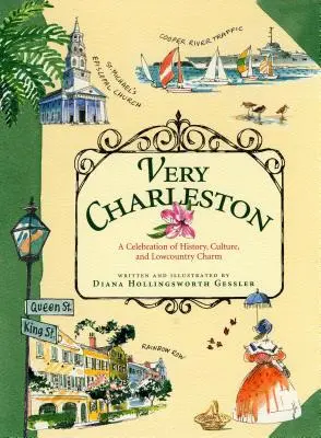 Very Charleston: A történelem, a kultúra és a Lowcountry báj ünnepe - Very Charleston: A Celebration of History, Culture, and Lowcountry Charm