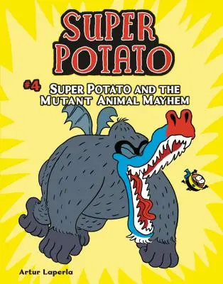 Szuper Krumpli és a mutáns állatbaj: 4. könyv - Super Potato and the Mutant Animal Mayhem: Book 4