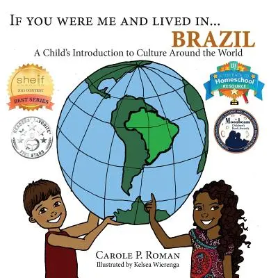 Ha a helyemben lennél és... Brazília: Egy gyermek bevezetése a világ kultúráiba - If You Were Me and Lived in... Brazil: A Child's Introduction to Cultures Around the World