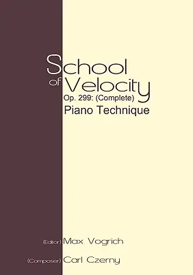 School of Velocity, Op. 299 (Complete): Zongoratechnika - School of Velocity, Op. 299 (Complete): Piano Technique