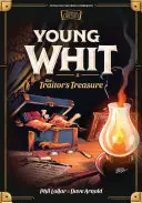 Young Whit és az áruló kincse - Young Whit and the Traitor's Treasure