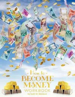 Hogyan váljunk pénzzé munkafüzet - How To Become Money Workbook