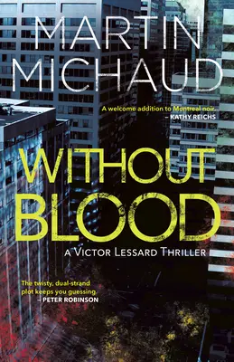 Vér nélkül: Egy Victor Lessard thriller - Without Blood: A Victor Lessard Thriller